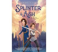 Splinter & Ash: A Middle Grade Fantasy About a Princess and Squire on a Dangerous Quest for Kids (Ages 8-12): 1