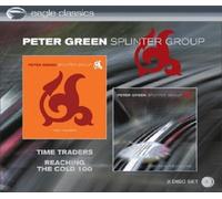 SPLINTER GROUP / PETER GREEN - TIME TRADERS / REACHING THE COLD 100 - 2CD - NEW