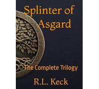 Splinter of Asgard: The Complete Trilogy