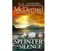 Splinter the Silence: (Tony Hill and Carol Jordan, Book 9)