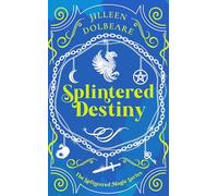 Splintered Destiny: A Paranormal Women's Fiction Urban Fantasy: 6 (Splintered Magic)