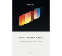 Splintered Innocence: An Intuitive Approach To Treating War Trauma