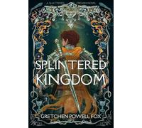 Splintered Kingdom: 1 (Shattered Crown)