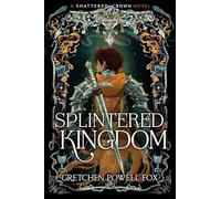 Splintered Kingdom: Volume 2 (Shattered Crown)