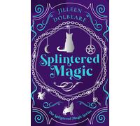 Splintered Magic: A Paranormal Women's Urban Fa. Dolbeare, Dolbeare,