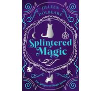 Splintered Magic: A Paranormal Women's Urban Fantasy Fiction Novel by Jilleen Do