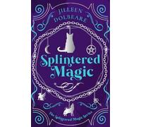 Splintered Magic, Jilleen Dolbeare, Paperback
