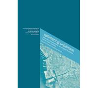Splintering Urbanism: Networked Infrastructures, Technological Mobilities and the Urban Condition
