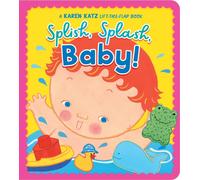 Splish, Splash, Baby! : A Karen Katz Lift-the-Flap Book