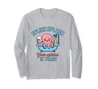 Splish Splash Octopus Your Opinion is Trash Bathtub Long Sleeve T-Shirt