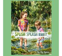 Splish Splash Ribbit: A children's book about the wonders of nature in and around the pond.