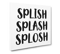 Splish Splash Splosh Modern Typography Quote Canvas Print | Gallery Wrapped 30mm Frame Wall Art | 20x20 inches | Ready to Hang | Modern Typography Picture | Living Room Bedroom Lounge Office