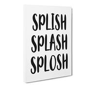 Splish Splash Splosh Typography Quote Canvas Print | Gallery Wrapped 30mm Frame Wall Art | 24x16 inches | Ready to Hang | Modern Typography Picture | Living Room Bedroom Lounge Office