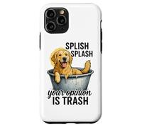 Splish Splash Your Opinion Is Trash Case for iPhone 11 Pro