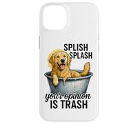 Splish Splash Your Opinion Is Trash Case for iPhone 14 Plus
