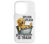 Splish Splash Your Opinion Is Trash Case for iPhone 14 Pro