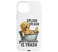 Splish Splash Your Opinion Is Trash Case for iPhone 15 Plus