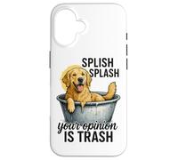 Splish Splash Your Opinion Is Trash Case for iPhone 16