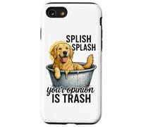 Splish Splash Your Opinion Is Trash Case for iPhone SE (2020) / 7 / 8