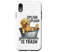 Splish Splash Your Opinion Is Trash Case for iPhone XR