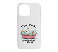 Splish Splash Your Opinion Is Trash Duck Bath Case for iPhone 14 Pro Max