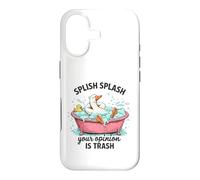 Splish Splash Your Opinion Is Trash Duck Bath Case for iPhone 17