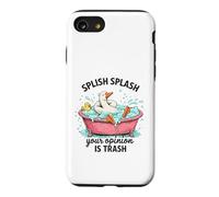 Splish Splash Your Opinion Is Trash Duck Bath Case for iPhone SE (2020) / 7/8