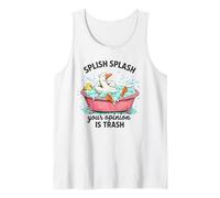 Splish Splash Your Opinion is Trash Duck Bath Tank Top