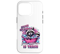 Splish Splash Your Opinion Is Trash Raccoon Bath Case for iPhone 16 Pro