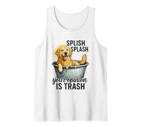 Splish Splash Your Opinion Is Trash Tank Top