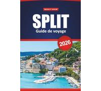 SPLIT Guide de voyage 2026: Explorez des joyaux cachés, la cuisine locale, les plages et des excursions d'une journée sur la côte dalmate de la Croatie