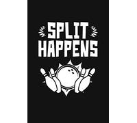 Split Happens: A Lined Notebook For People Who Love to Bowl