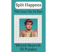 Split Happens Till Court Do Us Part Word Search 55 Puzzles: A Facetious take on an otherwise horrific situation