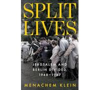 Split Lives: Jerusalem and Berlin Divided, 1948 - 1967