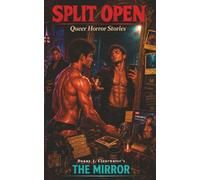 SPLIT OPEN - Queer Horror Stories | #19 The Mirror