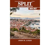 Split Reiseführer 2026-2027: Ein praktischer Begleiter zur Erkundung des Diokletianpalastes, der Strände und der nahegelegenen Inseln