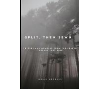 Split, Then Sewn: Letters and Memoirs from the Frayed Threads That Bind
