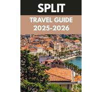 Split Travel Guide 2025-2026: A Local’s Guide to Roman Grandeur, Adriatic Charm & Mediterranean Delights