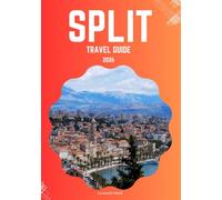 Split travel guide 2026: A Gateway to Croatia’s Dalmatian Islands, Cultural Treasures, and Seaside Relaxation