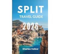 SPLIT TRAVEL GUIDE 2026: "Dalmatian Delight: Discover Croatia's Coastal Gem"