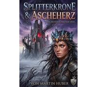 Splitterkrone & Ascheherz: Das Flüstern der Zitadelle