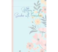 Splitting a Sundae with Grandma: A Grandmother's journey of life lessons, love and lasting memories