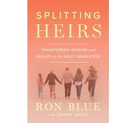 Splitting Heirs: Transferring Wisdom and Wealth to the Next Generation