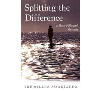 Splitting the Difference: A Heart-Shaped Memoir