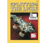 Splitting the Licks: Improvising and Arranging Songs on the 5-String Banjo