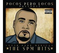 SPM (SOUTH PARK MEXICAN ) - Pocos Pero Locos Presents: The SPM Hits