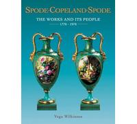 Spode-Copeland-Spode: The Works and Its People 1770-1970