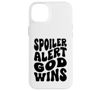 Spoil alert God wins. Christian men, women & kids Case for iPhone 14 Plus