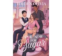 Spoil Now for Sugar (Sweet as Sugar)