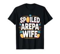 Spoiled Arepa Wife Design - Funny Arepa Lover T-Shirt